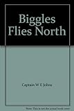 Biggles flies north