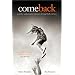 Come Back: A Mother and Daughter's Journey Through Hell and Back