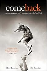 Come Back: A Mother and Daughter's Journey Through Hell and Back