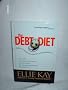 The Debt Diet: An Easy-To-Follow Plan to Shed Debt and Trim Spending