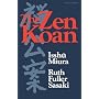 The Zen Koan: Its History and Use in Rinzai Zen