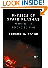 Physics Of Space Plasmas: An Introduction, Second Edition