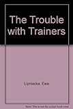 The trouble with trainers