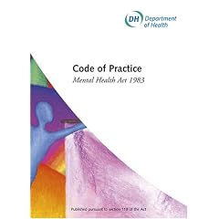Code of practice: Mental Health Act 1983 (2008 Revised)