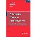 Polarization Effects in Semiconductors (From Ab Initio Theory to Device Application) (Hardcover)