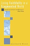 Living Faithfully in a Fragmented World: Lessons for the Church from Macintyre s After Virtue 