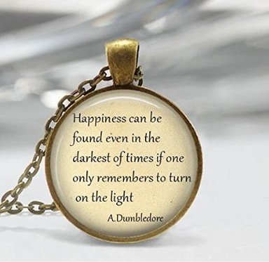 Quotes, Happiness can be found even in the darkest of times, Dumbledore Quote Necklace, Quote Pendant