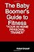 The Baby Boomer's Guide to Fitness