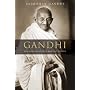 Gandhi: The Man, His People, and the Empire (Philip E. Lilienthal Book in Asian Studies)