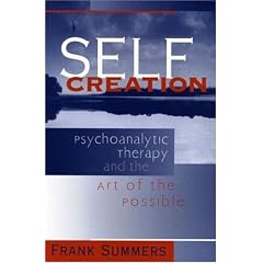 Self Creation: Psychoanalysis and the Art of the Possible