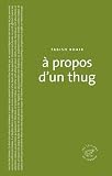 A propos d'un thug