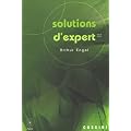 Solutions d'expert : Volume 1