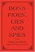Bona Fides, Lies and Spies