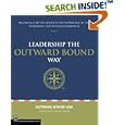 Leadership the Outward Bound Way: Becoming a Better Leader in the Workplace, in the Wilderness, and in Your Community