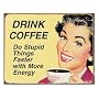 Tin Sign Coffee - Stupid Things