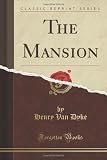 The Mansion (Classic Reprint)