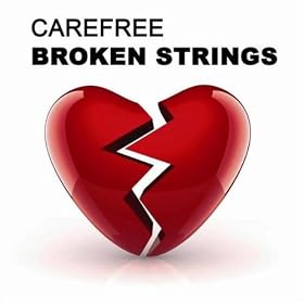 carefree broken strings