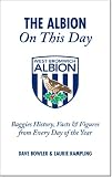The Albion on this day : Baggies history, facts & figures from every day of the year