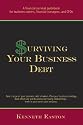 Surviving Your Business Debt: A Financial Survival Guidebook for Business Owners, Financial Managers and CFOs