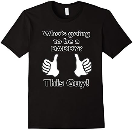 This Guy Is Going To Be A Daddy T Shirt for Expectant Dads - Male Large - Black
