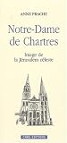 Notre-Dame de Chartres : Image de la J�rusalem c�leste