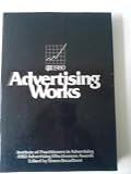 Advertising works : papers from the IPA Advertising Effectiveness Awards, Institute of Practitioners in Advertising, 1980