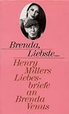 Brenda, Liebste.. - Henry Millers Liebesbriefe an Brenda Venus - Henry Miller