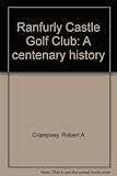Ranfurly Castle Golf Club : a centenary history