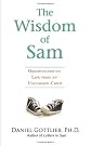 The wisdom of Sam : observations on life from an uncommon child