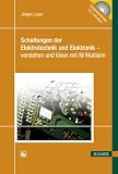 Schaltungen der Elektrotechnik und Elektronik - verstehen und lösen mit NI Multisim. Mit CD-ROM