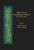 Islamic Law in Contemporary Indonesia: Ideas and Institutions