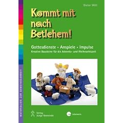 Kommt mit nach Bethlehem: Gottesdienste, Krippenspiele, Impulse