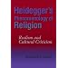 Heidegger's Phenomenology of Religion: Realism and Cultural Criticism (Indiana Series in the Philosophy of Religion)