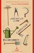 The American Gardener (Modern Library Gardening)
