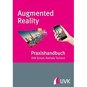 Praxishandbuch Augmented Reality für Marketing, Medien und Public Relations