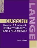 Current Diagnosis & Treatment in Otolaryngology-Head & Neck Surgery (LANGE CURRENT Series)