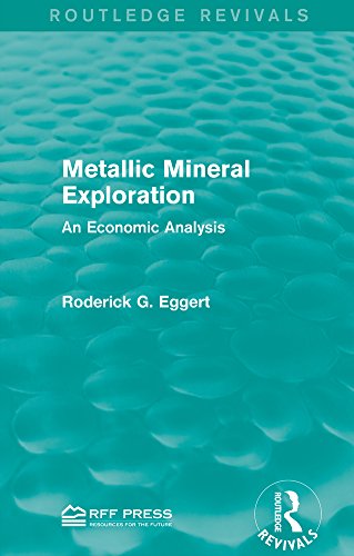 Metallic Mineral Exploration: An Economic Analysis (Routledge Revivals)