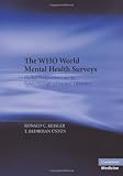 The WHO World Mental Health Surveys: Global Perspectives on the Epidemiology of Mental Disorders