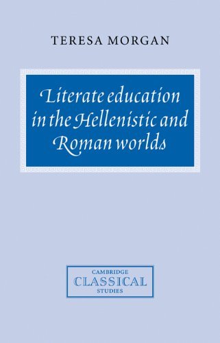 Literate Education in the Hellenistic and Roman Worlds (Cambridge Classical Studies) by Morgan Teresa (2007-08-27) Paperback