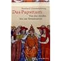 Das Papsttum: Von der Antike bis zur Renaissance