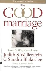 The Good Marriage: How and Why Love Lasts