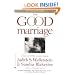 The Good Marriage: How and Why Love Lasts