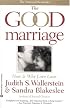 The Good Marriage: How and Why Love Lasts