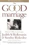 The Good Marriage: How and Why Love Lasts The Good Marriage: How and Why Love Lasts