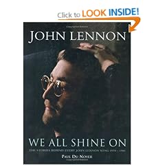 We All Shine on: The Stories Behind Every John Lennon Song 1970 - 1980