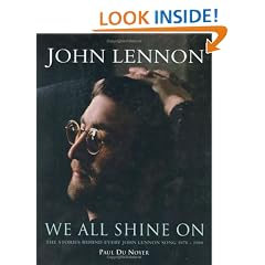 We All Shine on: The Stories Behind Every John Lennon Song 1970 - 1980