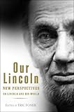 Our Lincoln : new perspectives on Lincoln and his world