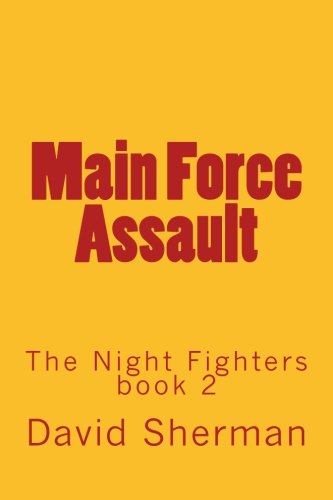Main Force Assault (The Night Fighters)
