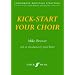 Kick-Start Your Choir (Faber music)