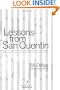 Lessons from San Quentin: Everything I Needed to Know about Life I Learned in Prison